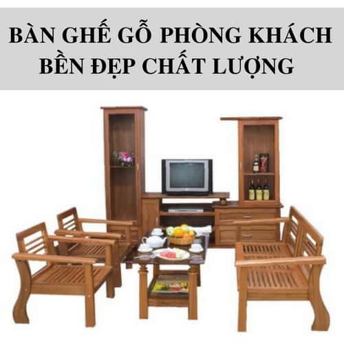 4 MẪU BÀN GHẾ GỖ PHÒNG KHÁCH GIÁ DƯỚI 5 TRIỆU, SỬ DỤNG ĐẾN 20 NĂM 4 MẪU BÀN GHẾ GỖ PHÒNG KHÁCH GIÁ DƯỚI 5 TRIỆU, SỬ DỤNG ĐẾN 20 NĂM